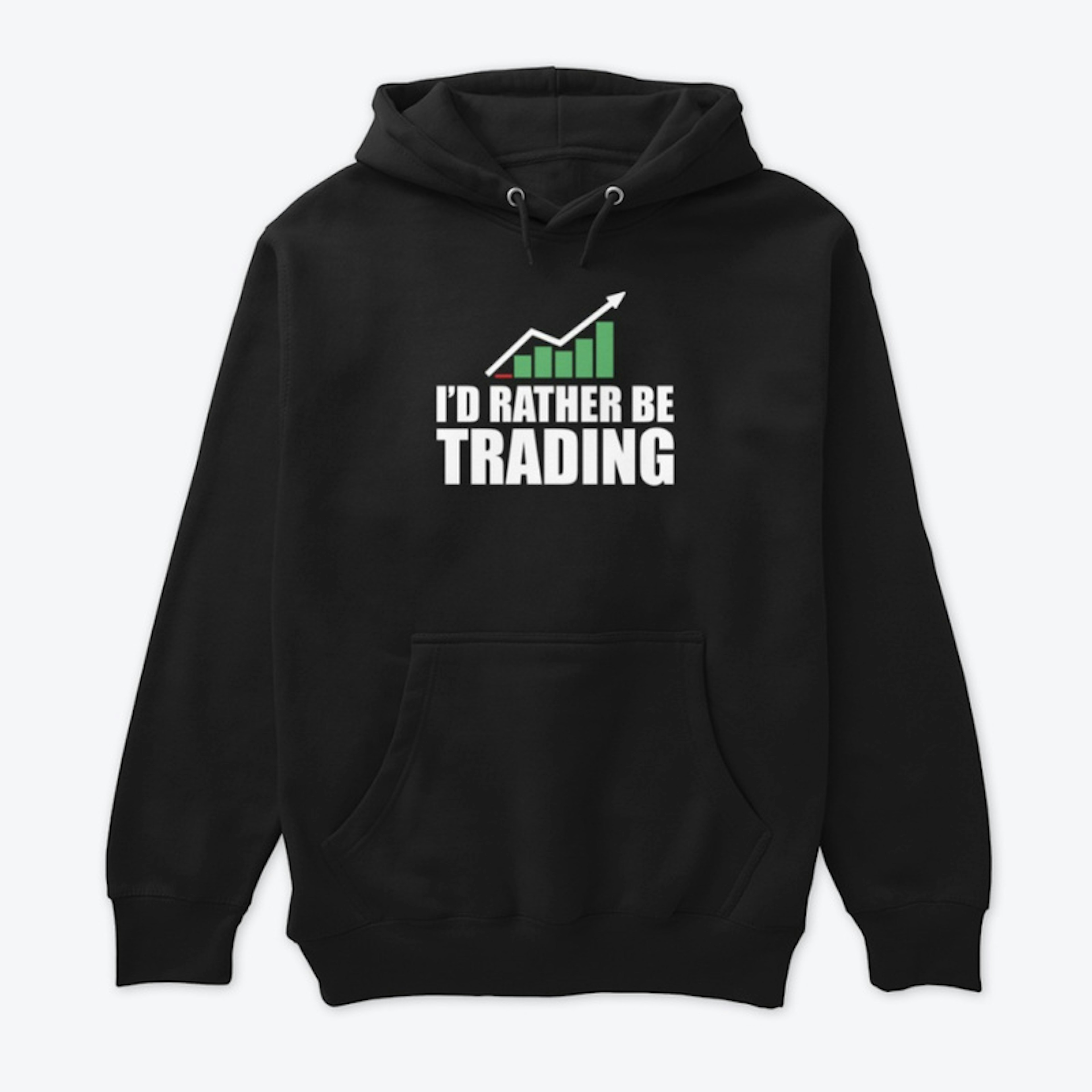 I'D RATHER BE TRADING HOODIE