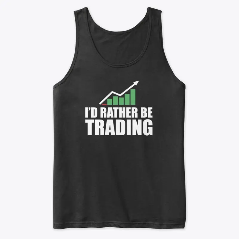 I'D RATHER BE TRADING TANK TOP