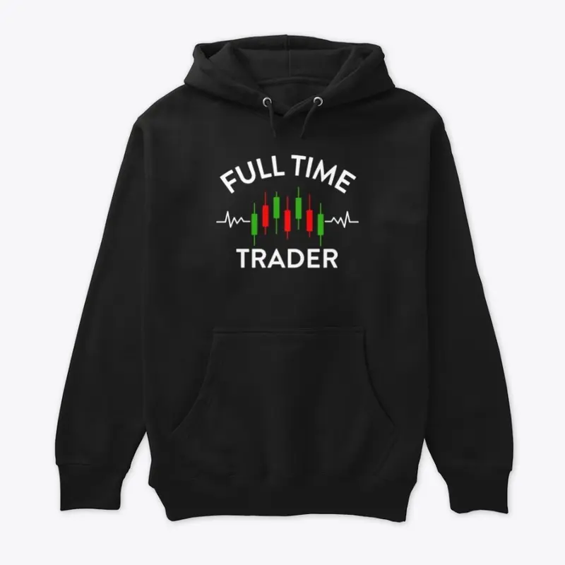 FULL TIME TRADER HOODIE