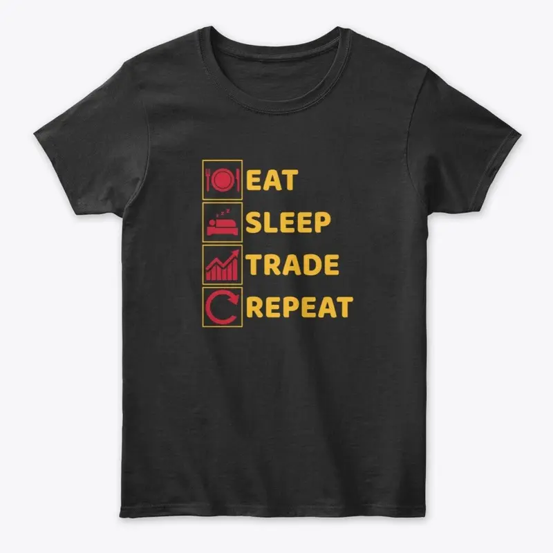 EAT SLEEP TRADE REPEAT T-SHIRT