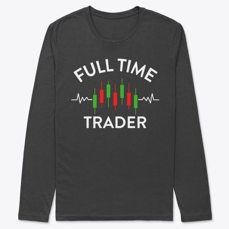 FULL TIME TRADER LONG SLEEVE