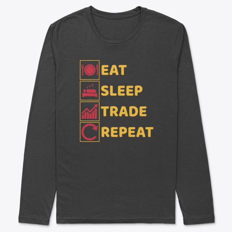 EAT SLEEP TRADE REPEAT LONG SLEEVE