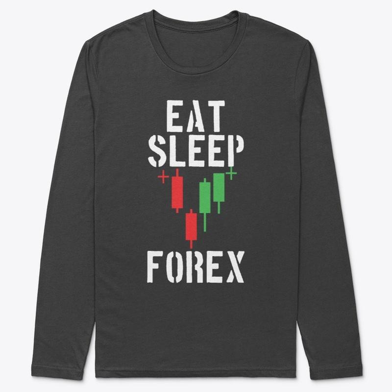 EAT SLEEP FOREX LONG SLEEVE