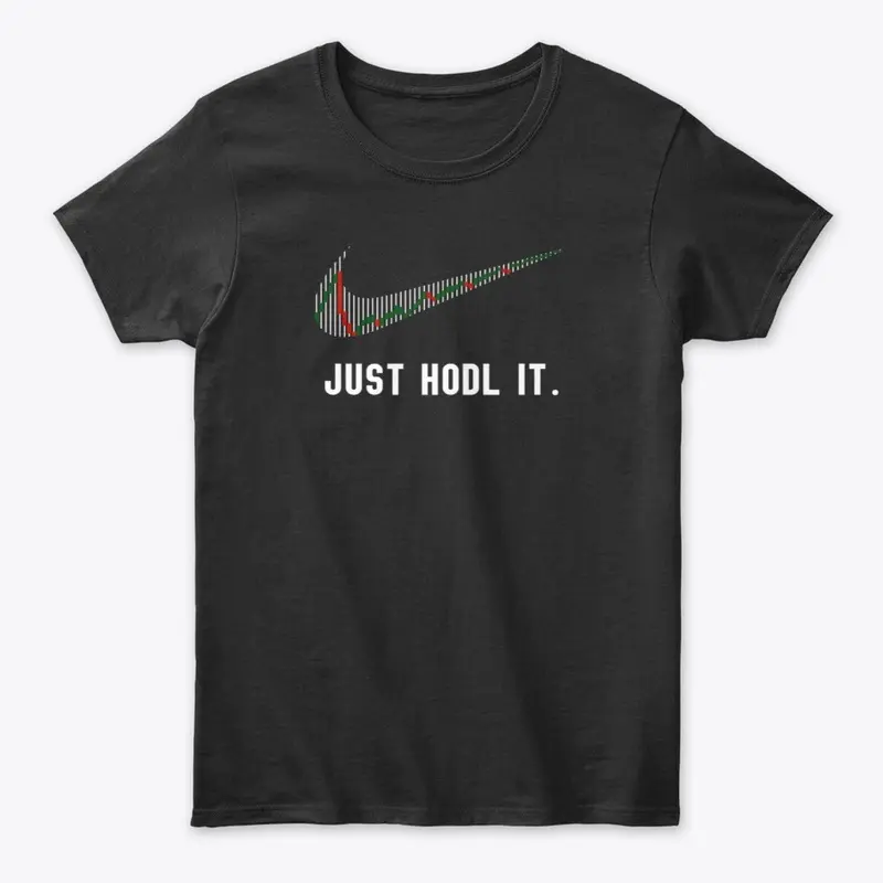 JUST HODLE IT T-SHIRT