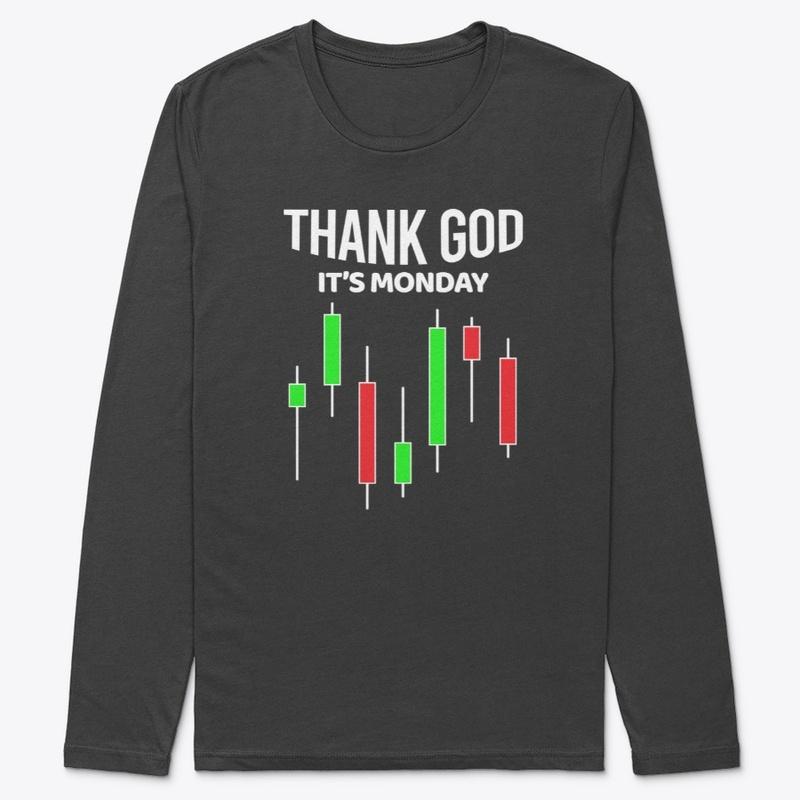 THANK GOD ITS MONDAY LONG SLEEVE