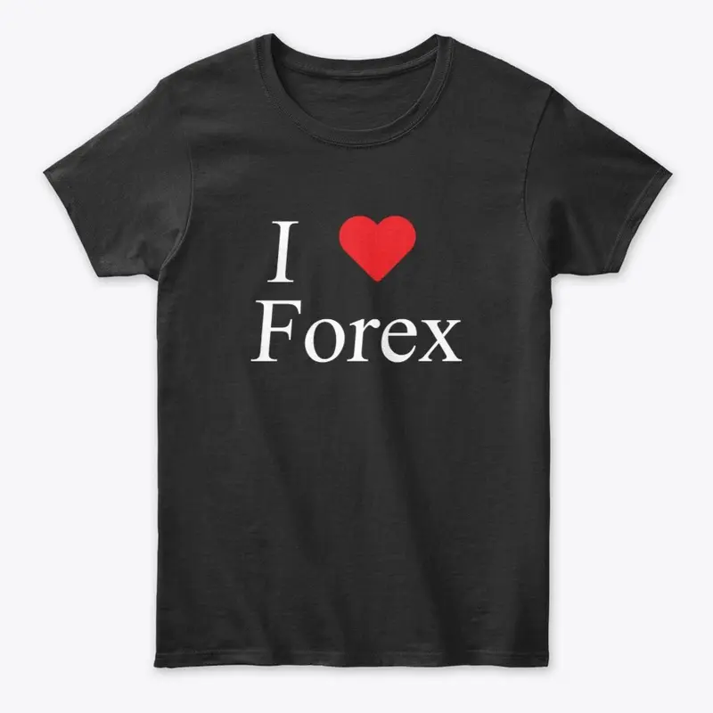 I LOVE FOREX T-SHIRT