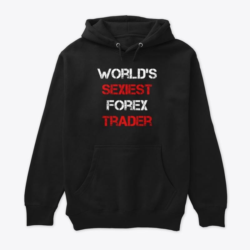 WORLD'S SEXIEST FOREX TRADER HOODIE